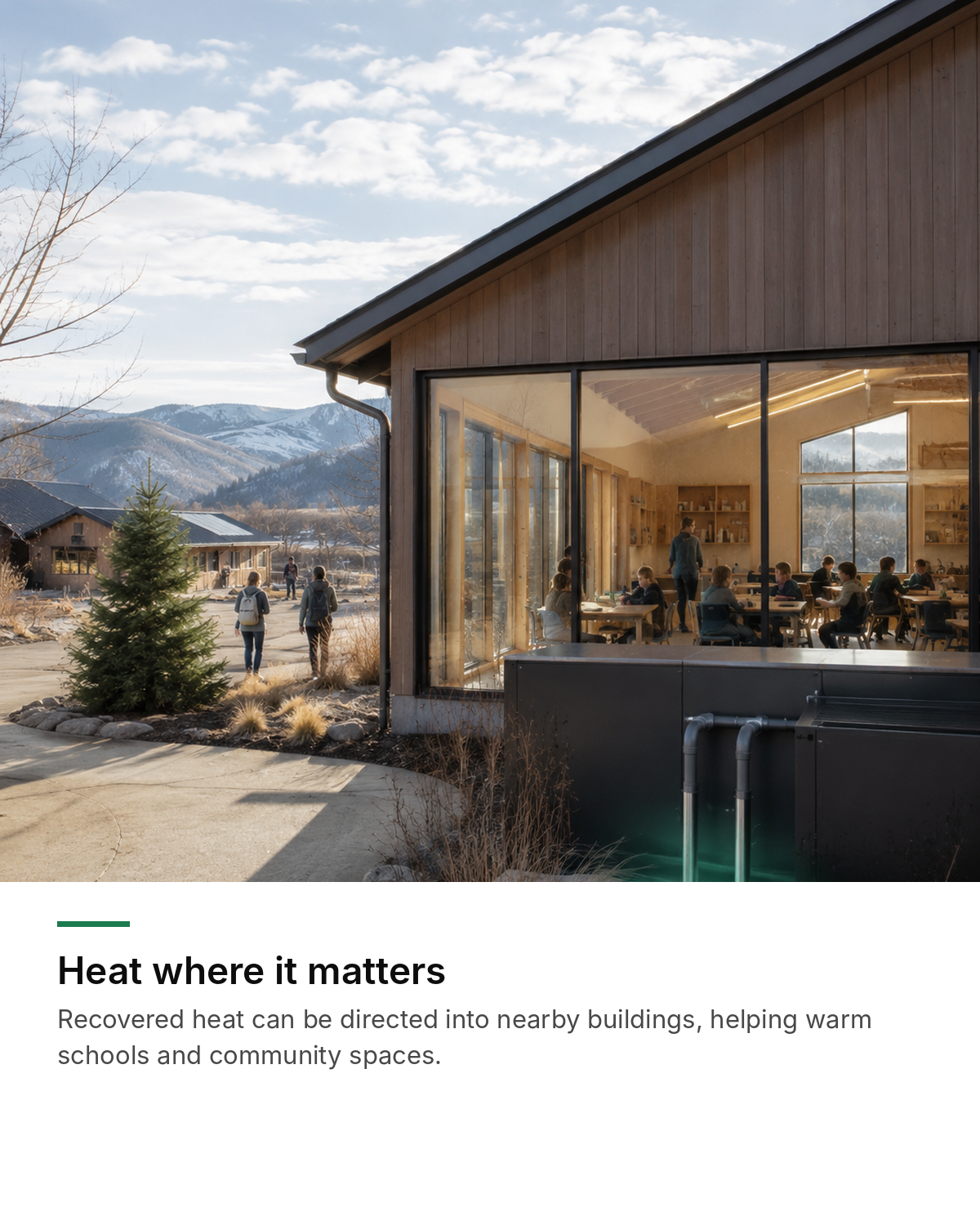 Heat where it matters — recovered heat directed into nearby buildings.